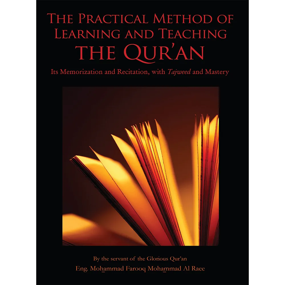 The practical way to learn and teach the Qur’an by memorization and recitation with Tajweed and mastery-in English